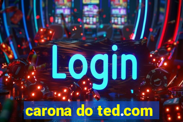 carona do ted.com